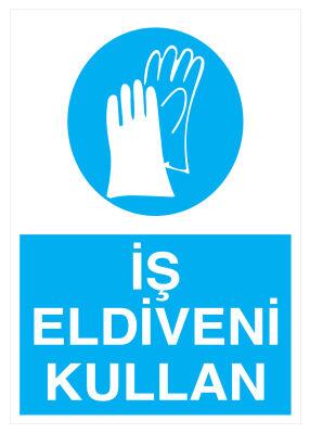 İş Eldiveni Kullan İş Güvenliği Levhası - Tabelası - 1