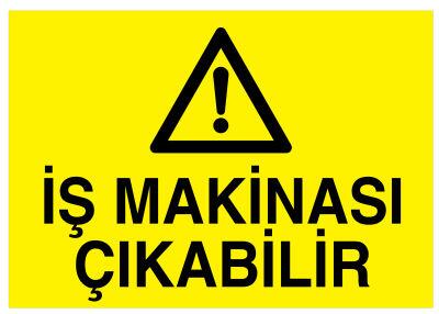 İş Makinası Çıkabilir İş Güvenliği Levhası - Tabelası - 1