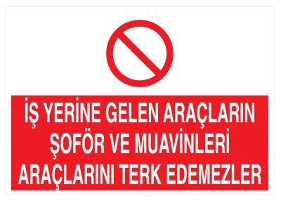 İş Yerine Gelen Araçların Şoför, Muavinleri Araçları Terk Edemez - 1