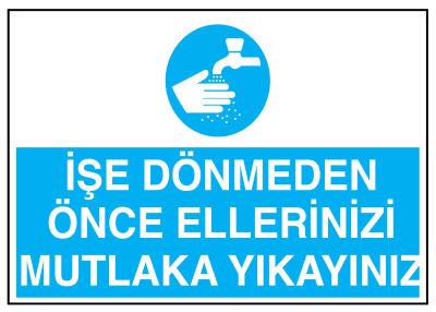 İşe Dönmeden Önce Ellerinizi Mutlaka Yıkayınız Levhası - 1