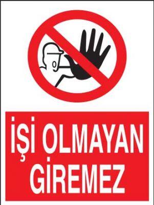 İşi Olmayan Giremez Levhası - Tabelası - 1