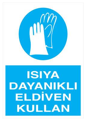 Isıya Dayanıklı Eldiven Kullan İş Güvenliği Levhası - Tabelası - 1