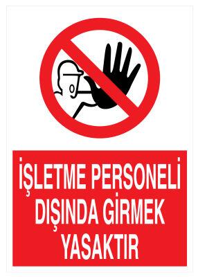 İşletme Personeli Dışında Girmek Yasaktır İş Güvenliği Levhası - 1