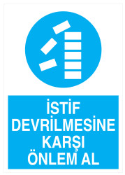 İstif Devrilmesine Karşı Önlem Al İş Güvenliği Levhası - Tabelası - Propazar
