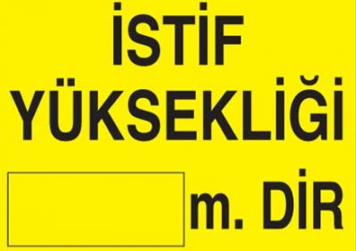 İstif Yüksekliği Levhası - Tabelası
