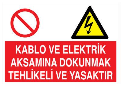 Kablo Ve Elektrik Aksamına Dokunmak Tehlikeli Ve Yasaktır Tabela - 1