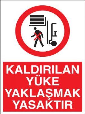 Kaldırılan Yüke Yaklaşmak Yasaktır Levhası - 1