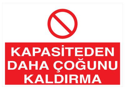 Kapasiteden Daha Çoğunu Kaldırma İş Güvenliği Levhası - Tabelası - 1