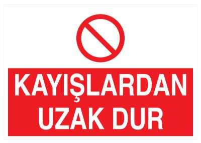Kayışlardan Uzak Dur İş Güvenliği Levhası - Tabelası - 1