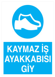 Kaymaz İş Ayakkabısı Giy İş Güvenliği Levhası - Tabelası - Propazar