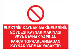 Kaynak Yapılan Parça Topraklamadan Kaynak Yapmak Yasaktır Tabela - Propazar