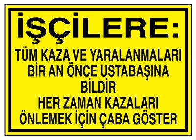 Kazaları Ustabaşına Bildir ve Önlemek İçin Çaba Göster Levhası - 1