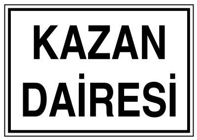 Kazan Dairesi İş Güvenliği Levhası - Tabelası - 1