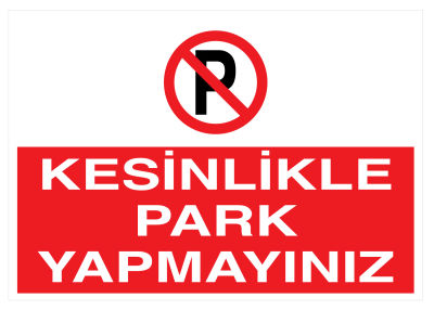 Kesinlikle Park Yapmayınız İş Güvenliği Levhası - Tabelası - 1