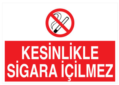 Kesinlikle Sigara İçilmez İş Güvenliği Levhası - Tabelası - 1