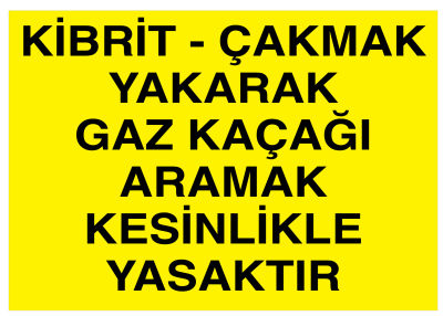 Kibrit Çakmak Yakarak Gaz Kaçağı Aramak Kesinlikle Yasaktır - 1