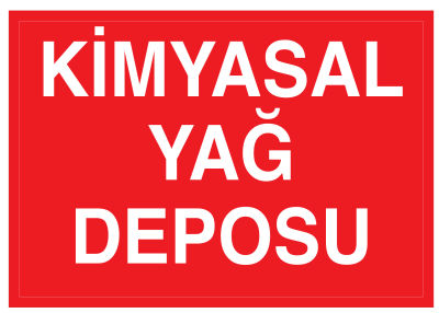 Kimyasal Yağ Deposu İş Güvenliği Levhası - Tabelası - 1