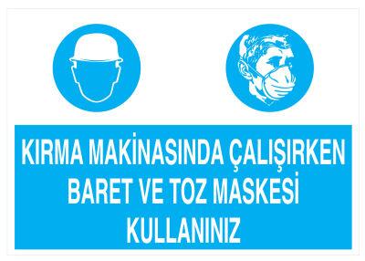 Kırma Makinasında Çalışırken Baret - Toz Maskesi Kullanınız Levha - 1