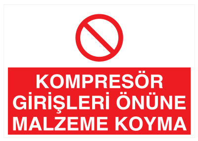 Kompresör Girişleri Önüne Malzeme Koyma Tabelası - 1