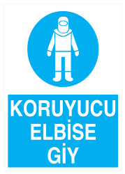 Koruyucu Elbise Giy İş Güvenliği Levhası - Tabelası - Propazar