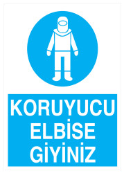 Koruyucu Elbise Giyiniz İş Güvenliği Levhası - Tabelası - Propazar