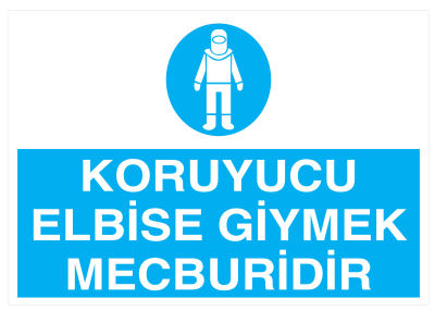 Koruyucu Elbise Giymek Mecburidir İş Güvenliği Levhası - Tabelası - 1