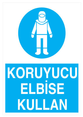 Koruyucu Elbise Kullan İş Güvenliği Levhası - Tabelası - 1