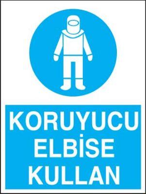 Koruyucu Elbise Kullan Levhası - Tabelası - 1