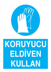 Koruyucu Eldiven Kullan İş Güvenliği Levhası - Tabelası - Propazar