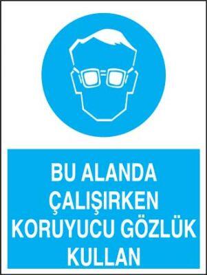 Bu Alanda Çalışırken Koruyucu Gözlük Kullan Levhası - Tabelası