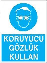 Koruyucu Gözlük Kullan Levhası - Tabelası - 1