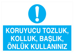 Koruyucu Tozluk Kolluk Başlık Önlük Kullanınız Tabelası - Propazar