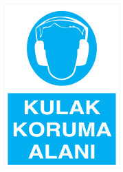Kulak Koruma Alanı İş Güvenliği Levhası - Tabelası - Propazar
