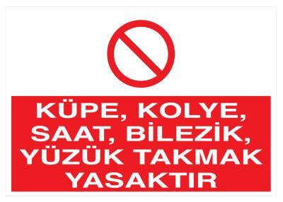 Küpe Kolye Saat Bilezik Yüzük Takmak Yasaktır Levhası - 1