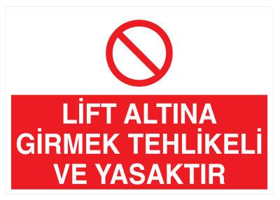 Lift Altına Girmek Tehlikeli Ve Yasaktır İş Güvenliği Levhası - 1