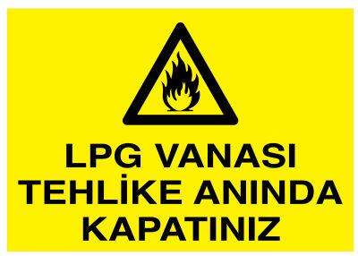 LPG Vanası Tehlike Anında Kapatınız İş Güvenliği Levhası - 1