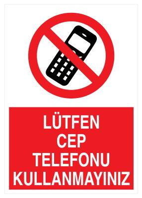 Lütfen Cep Telefonu Kullanmayınız İş Güvenliği Levhası - Tabelası - 1