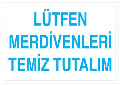 Lütfen Merdivenleri Temiz Tutalım İş Güvenliği Levhası - Tabelası - 1