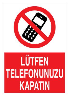 Lütfen Telefonunuzu Kapatın İş Güvenliği Levhası - Tabelası - 1