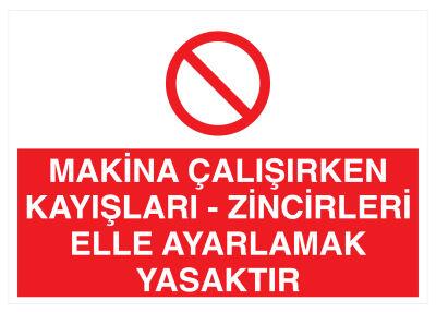 Makina Çalışırken Kayışları Zincirleri Elle Ayarlamak Yasaktır - 1