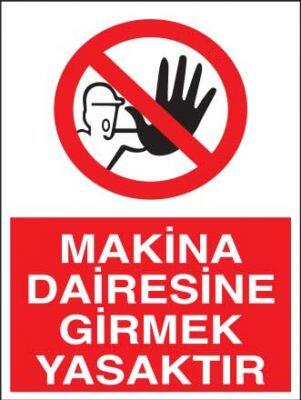 Makina Dairesine Girmek Yasaktır Levhası - Tabelası