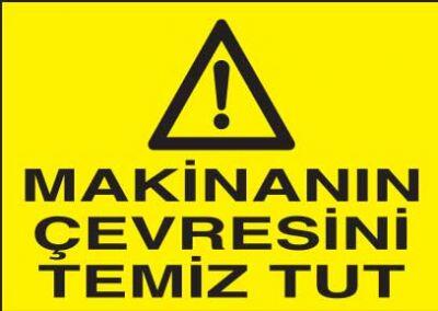 Makinanın Çevresini Temiz Tut Levhası - Tabelası