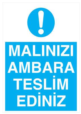 Malınızı Ambara Teslim Ediniz İş Güvenliği Levhası - Tabelası - 1