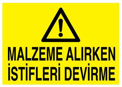 Malzeme Alırken İstifleri Devirme İş Güvenliği Levhası - Tabelası - 1