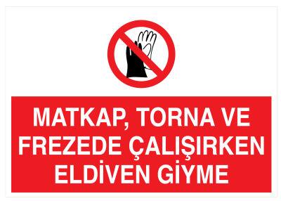 Matkap Torna Ve Frezede Çalışırken Eldiven Giyme Tabelası - 1