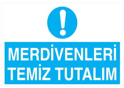 Merdivenleri Temiz Tutalım İş Güvenliği Levhası - Tabelası - 1