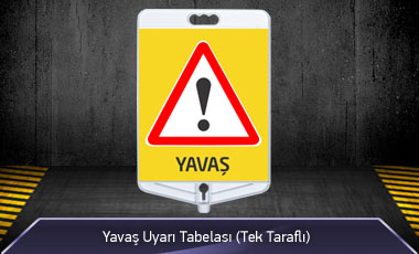 MFK 9309 Yavaş Uyarı Tabelası Tek Taraflı - 2