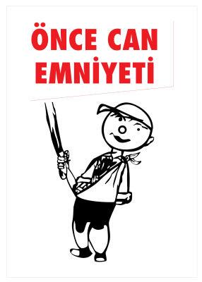 Önce Can Emniyeti İş Güvenliği Levhası - Tabelası - 1