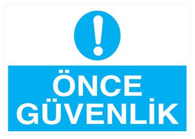 Önce Güvenlik İş Güvenliği Levhası - Tabelası - 1