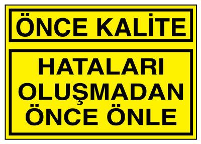 Önce Kalite Hataları Oluşmadan Önce Önle İş Güvenliği Levhası - 1